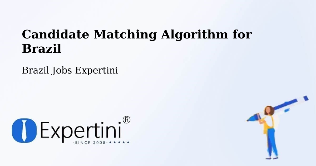 Candidate Matching Algorithm Overview – Bento Fernandes - Brazil Jobs Expertini