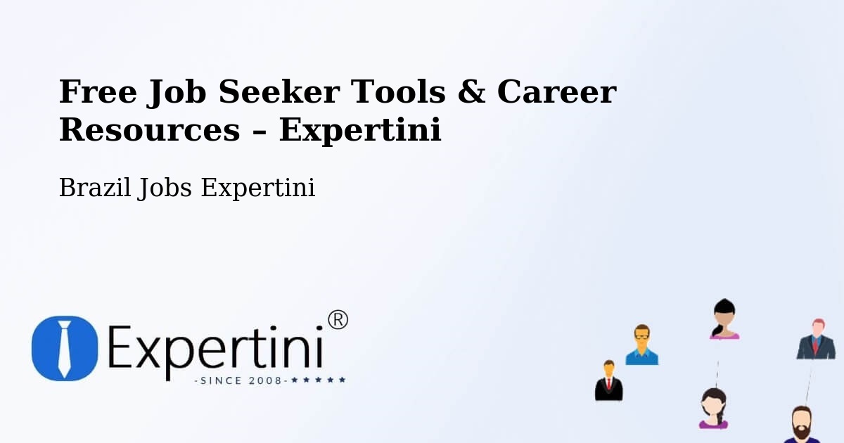 Free Job Seeker Tools & Career Resources – Bento Fernandes - Bento Fernandes, Brazil Jobs Expertini