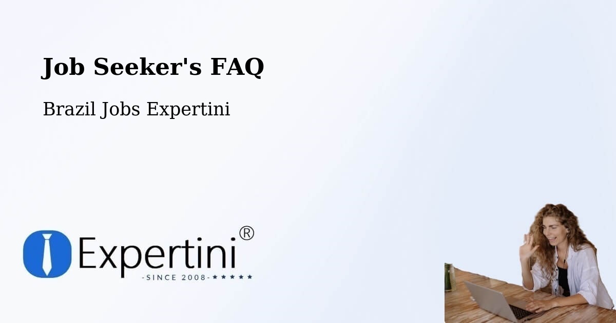 Job Seeker FAQ – Bento Fernandes - Brazil Jobs Expertini